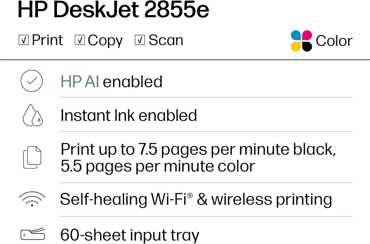 HP DeskJet 2855e Wireless All-in-One Color Inkjet Printer, Scanner, Copier, Best-for-home, 3 month Instant Ink trial included. This printer is only 2.4 ghz capable. (588S5A)